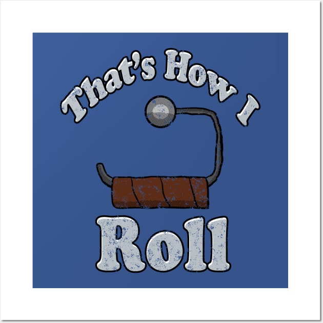 Vintage That's How I Roll Wall Art by Eric03091978